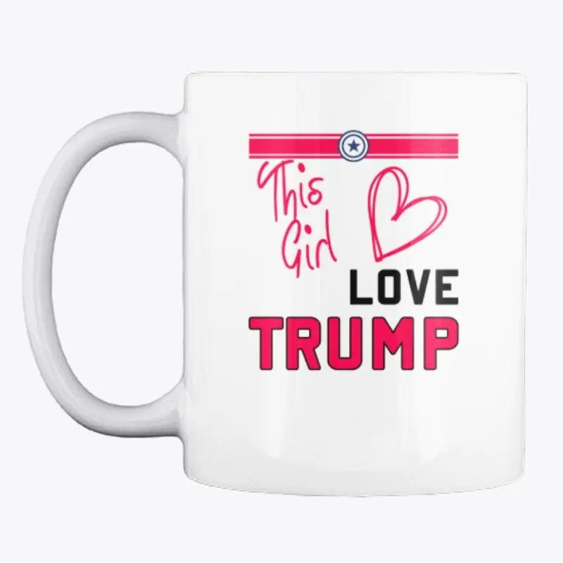 This Girl Loves Trump Collection