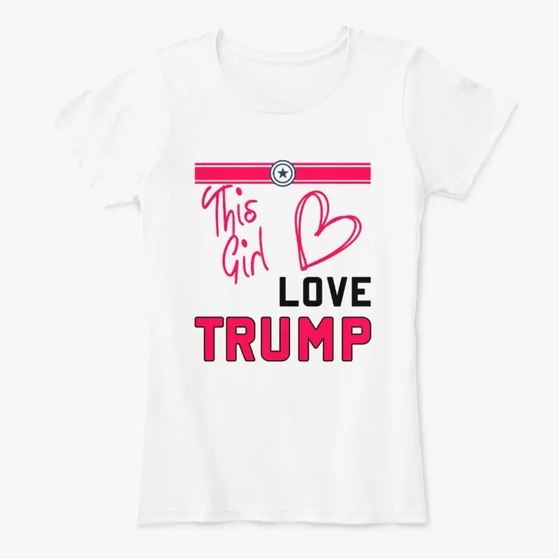 This Girl Loves Trump Collection